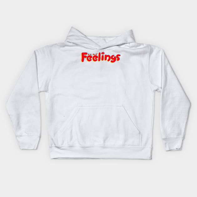 Feelings Kids Hoodie by barmalisiRTB